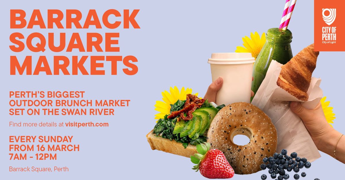 Barrack Square Markets | Perth's Biggest Outdoor Brunch Markets