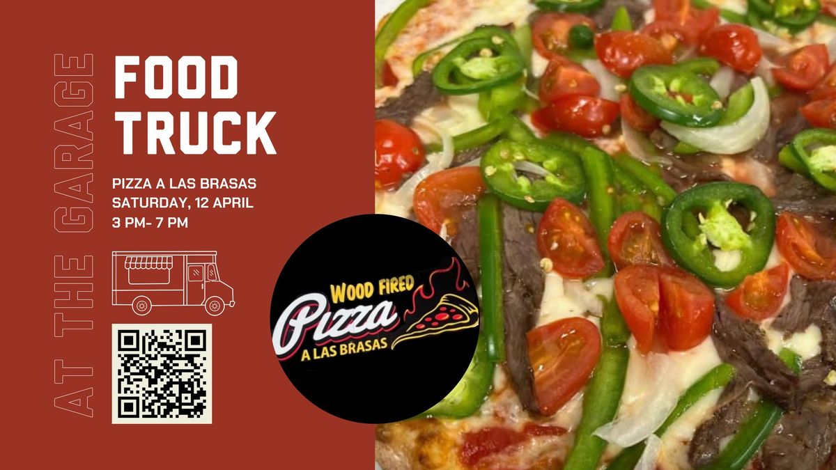 Food Truck Pizza A Las Brasas @ The Garage