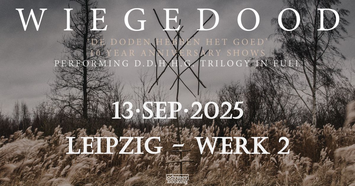 WIEGEDOOD \u201eDe Doden Hebben Het Goed\u201c Album Trilogy Tour w\/ TREHA SEKTORI \u25e5\u25e3 Werk 2, Leipzig