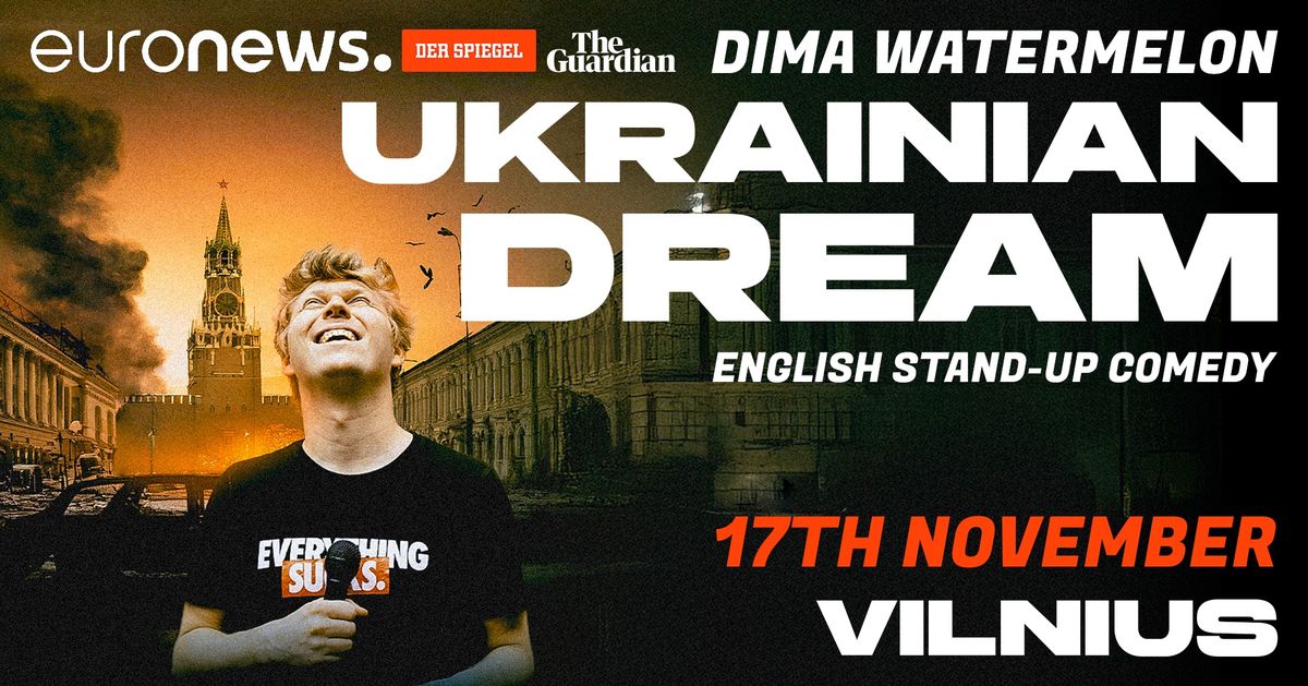 Ukrainian Dream: An Inspirational Comedy Show with Dima Watermelon in Vilnius