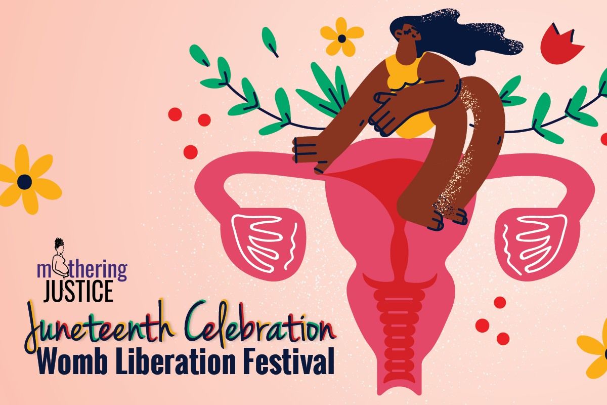 Juneteenth Celebration: Womb Liberation Festival
