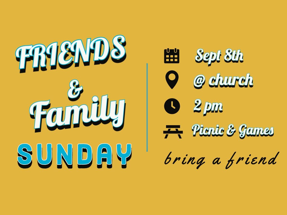 Friends & Family Sunday