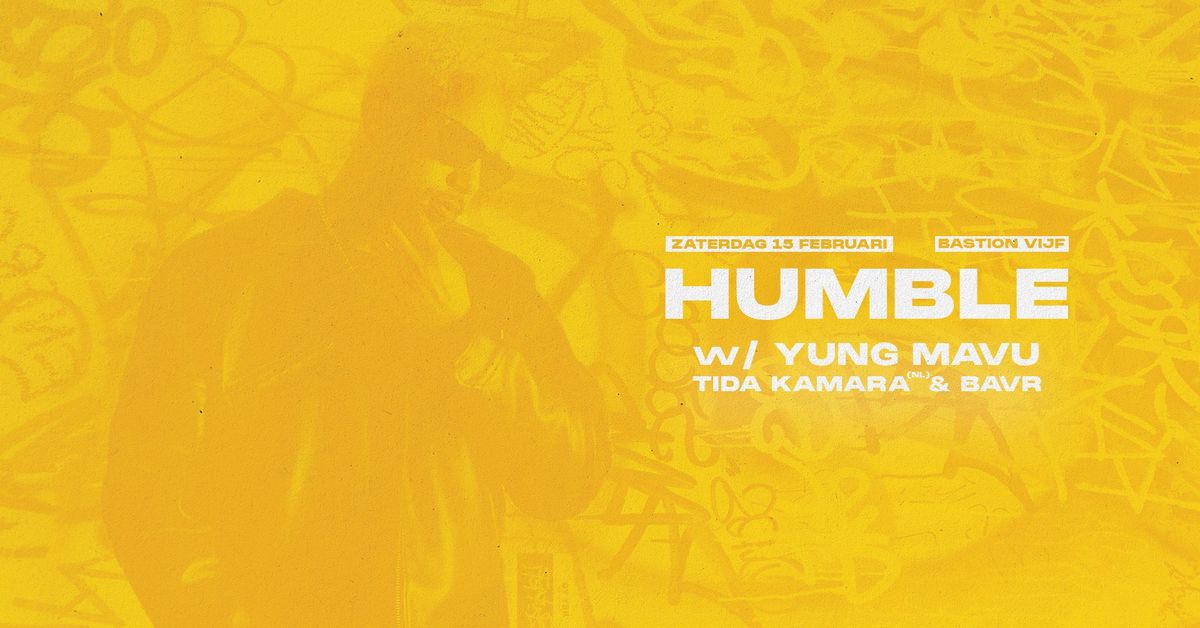 6 years Humble w\/ Yung Mavu (Live), Tida Kamara (nl) & BAVR