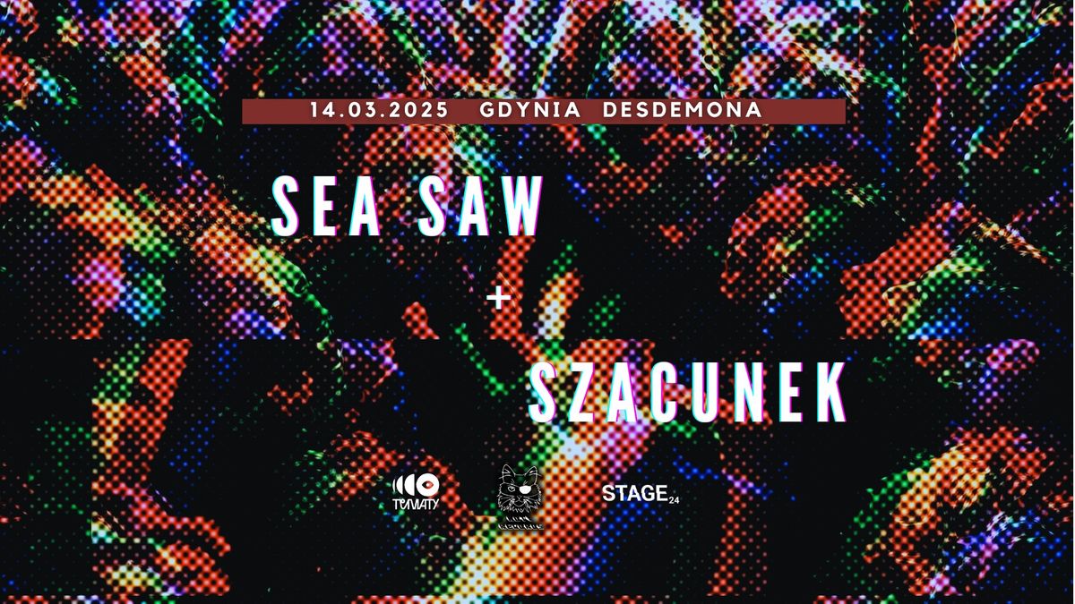 sea saw + Szacunek || Gdynia || Desdemona