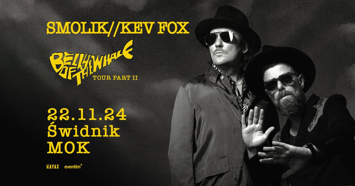 SMOLIK\/\/KEV FOX Belly Of The Whale \u015aWIDNIK MOK 22.11.24