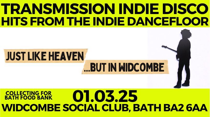 Transmission Indie Disco...Just Like Heaven