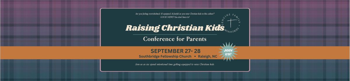 Raising Christian Kids Conference - Raleigh, North Carolina