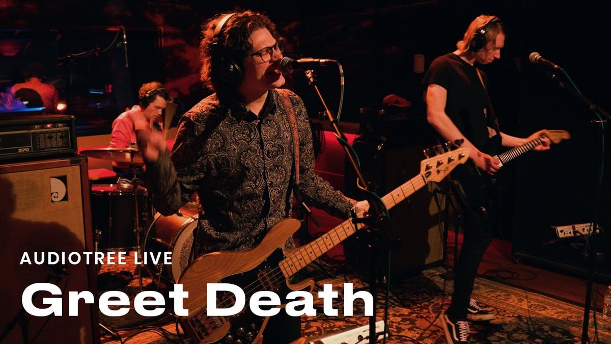 Greet Death (21+)