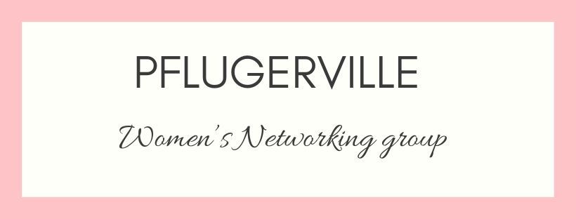 Pflugerville Women in Business Netwokring