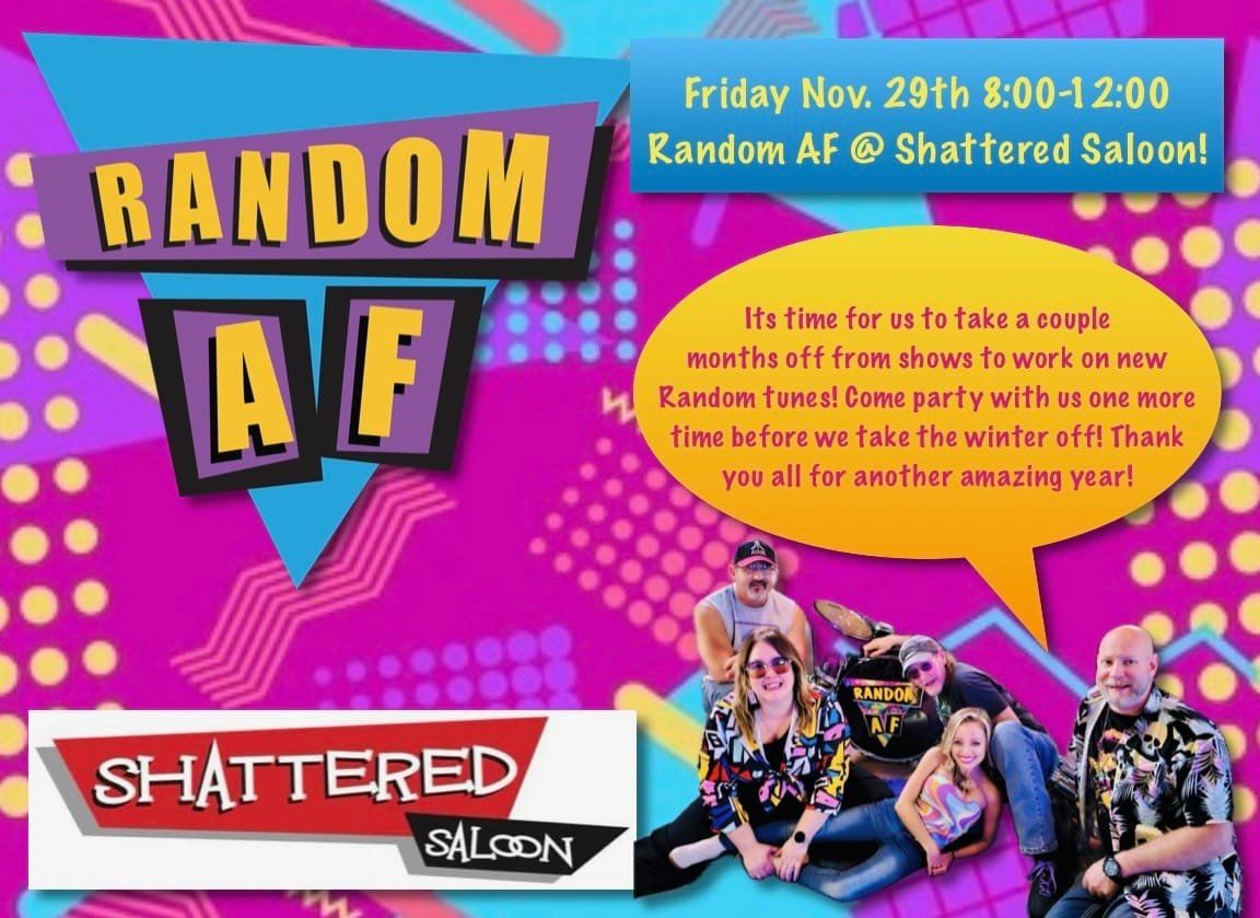 Random AF FINAL SHOW OF THE YEAR for Black Friday at Shattered!