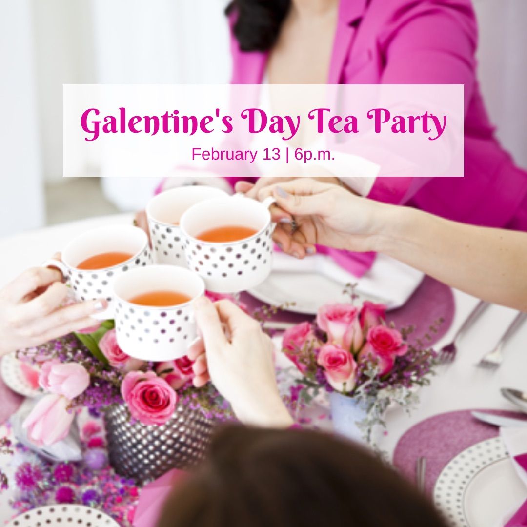 Galentine\u2019s Day Tea Party