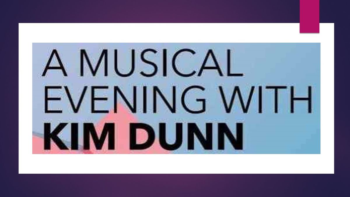 A Musical Evening with Kim Dunn