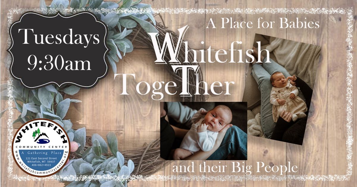 Whitefish Together: A Place for Babies and their Big People