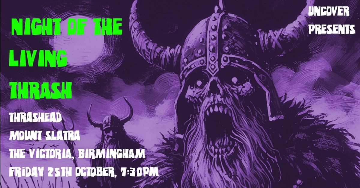 Night of the Living Thrash \/ Birmingham \/ The Victoria