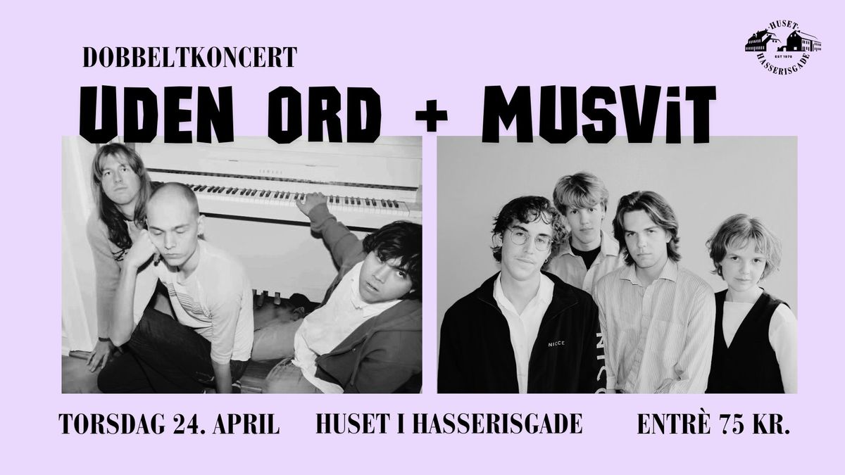 UDEN ORD + MUSVIT \/ KONCERT HUSET I HASSERISGADE