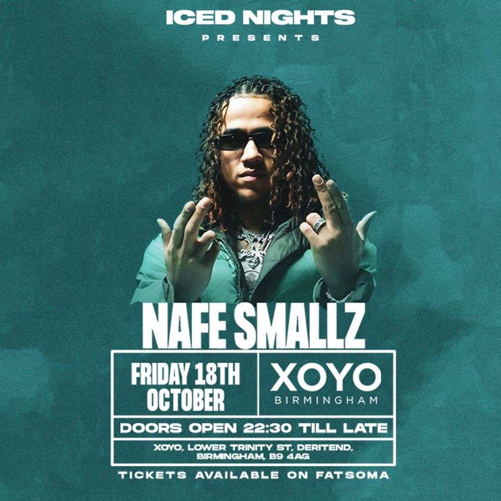 Nafe Smallz Birmingham XOYO