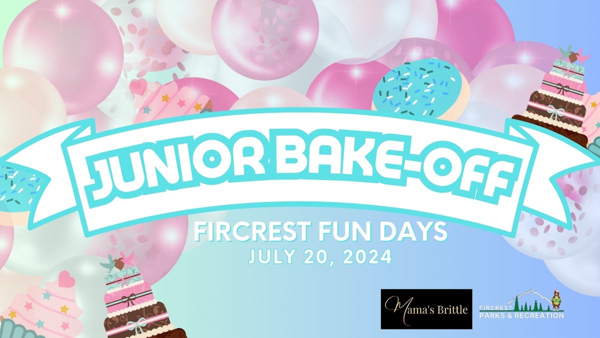 2024 JUNIOR BAKE-OFF at Fircrest FUN DAYS!