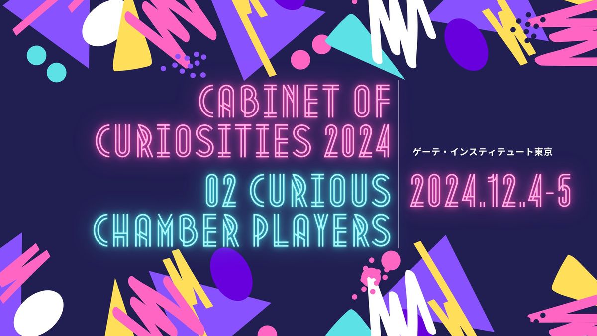 Cabinet of Curiosities 2024 02 Curious Chamber Players