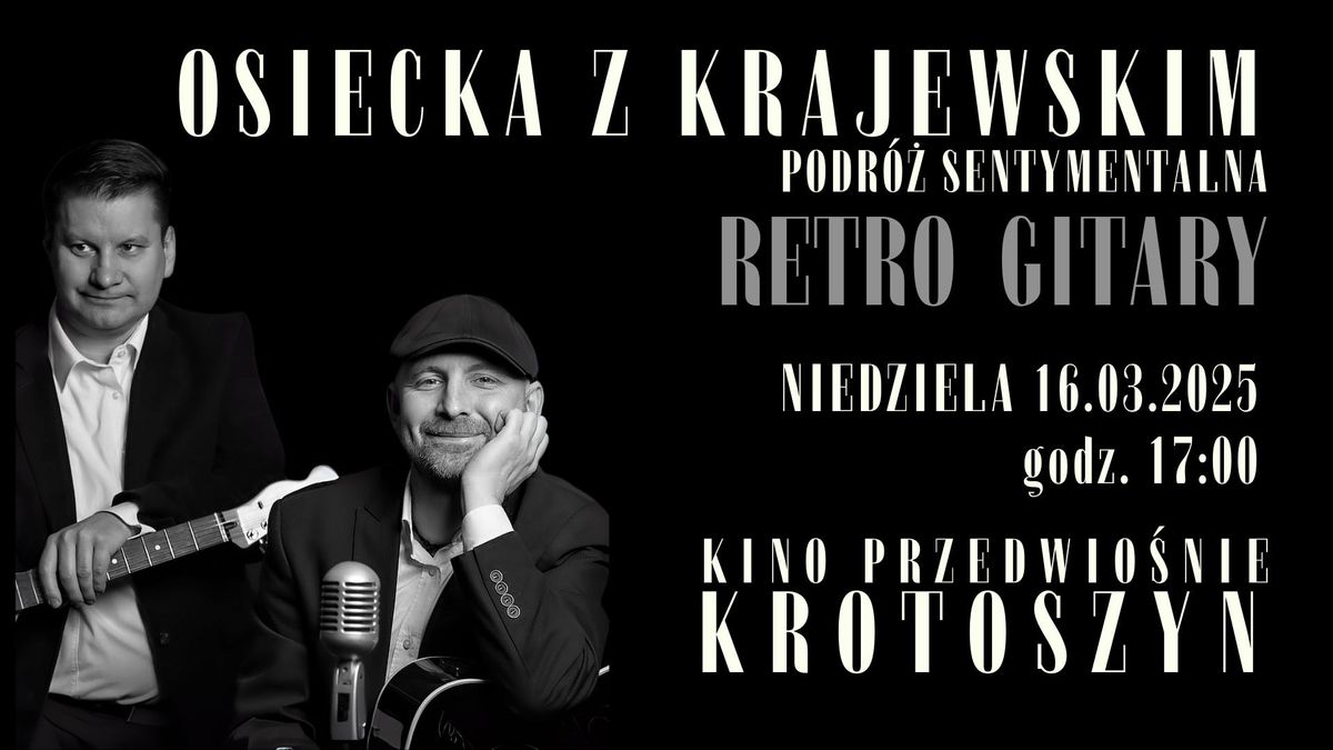 RETRO GITARY \/ Osiecka z Krajewskim, czyli podr\u00f3\u017c sentymentalna \/ KROTOSZYN