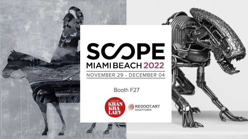 SCOPE MIAMI BEACH | Khankhalaev Gallery - Booth F27