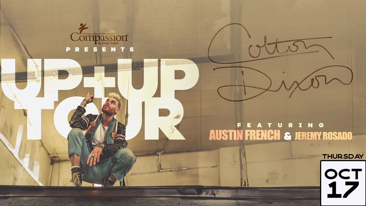 Colton Dixon UP+UP Tour featuring Austin French & Jeremy Rosado