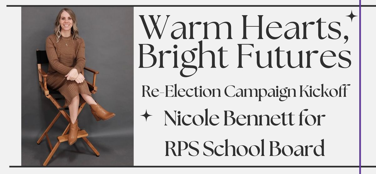 Warm Hearts, Bright Futures: Re-Election Campaign Kickoff | Nicole Bennett for RPS School Board