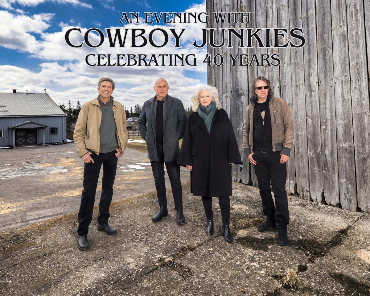 An Evening with Cowboy Junkies - Celebrating 40 Years