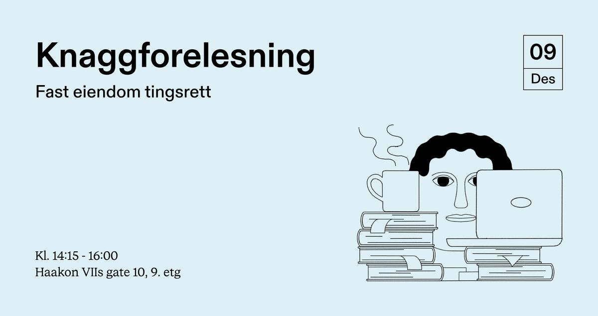 Knaggforelesning: Fast eiendom tingsrett 