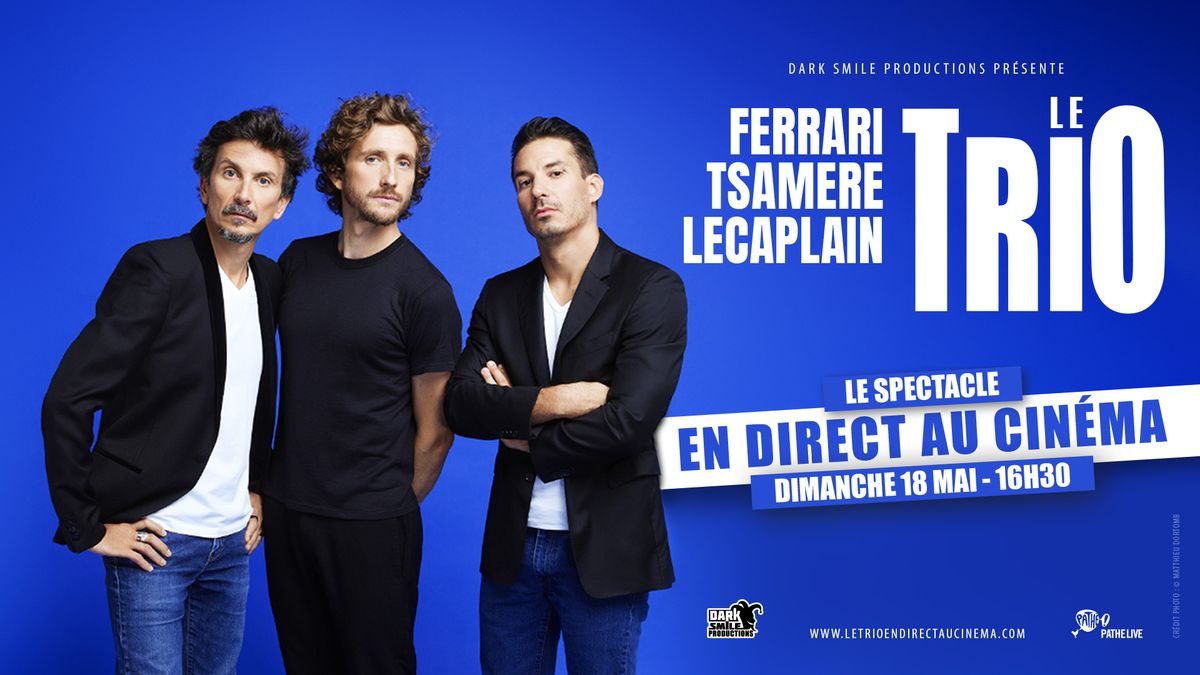 Ferrari. Tsam\u00e8re. Lecaplain. Le trio en direct au cin\u00e9ma