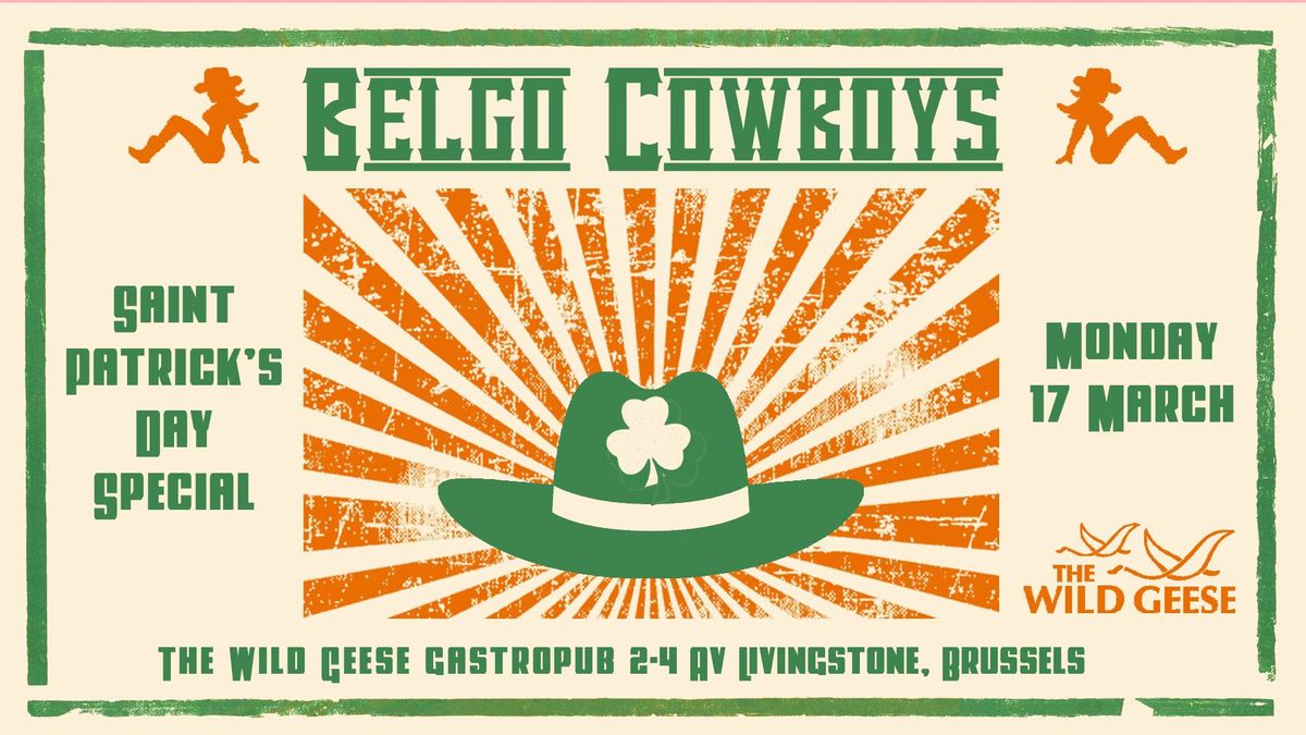 Belgo Cowboys St. Paddy's at Wild Geese