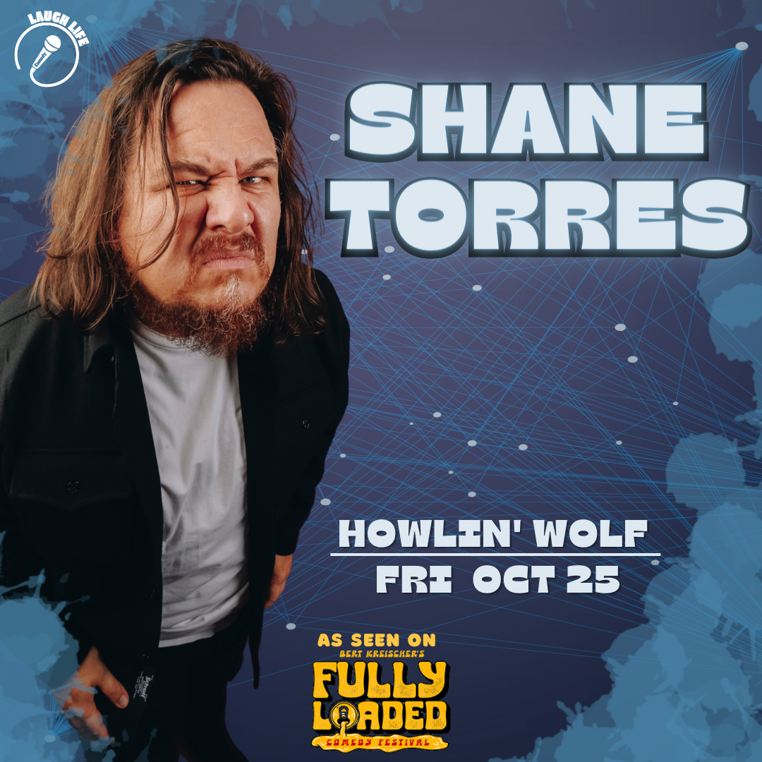 Laugh Life presents Shane Torres