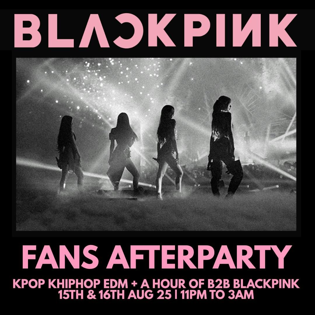 BLACKPINK FANS AFTERPARTY:  KPop, KHipHop, EDM 
