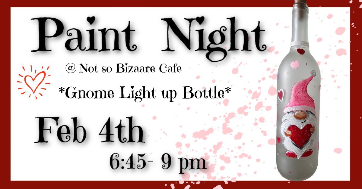 Valentines  Gnome Light up Bottle Paint Night 