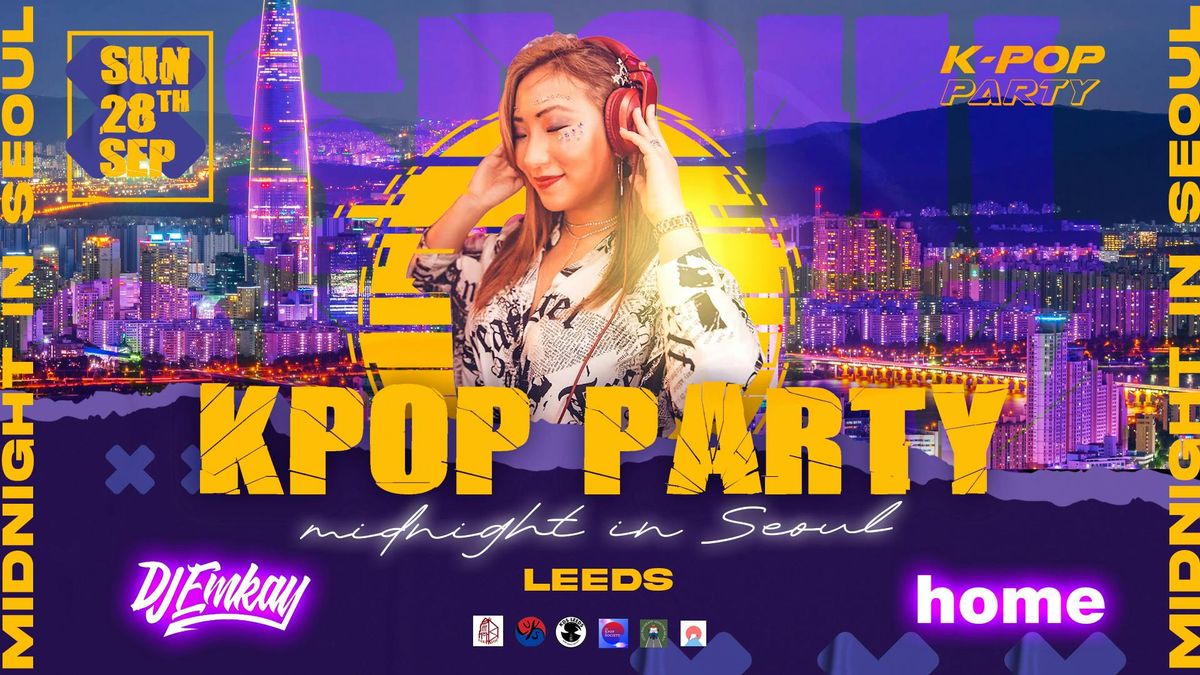Leeds K-Pop Party - Midnight in Seoul with DJ EMKAY | Sunday 28th September