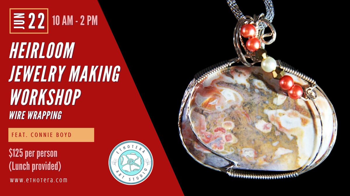 Heirloom Jewelry Making Workshop