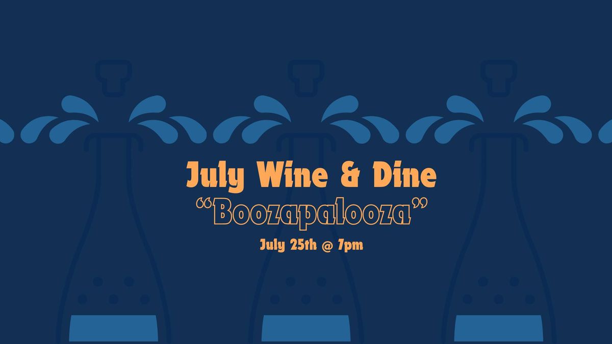 July  Wine & Dine - "Boozapalooza"