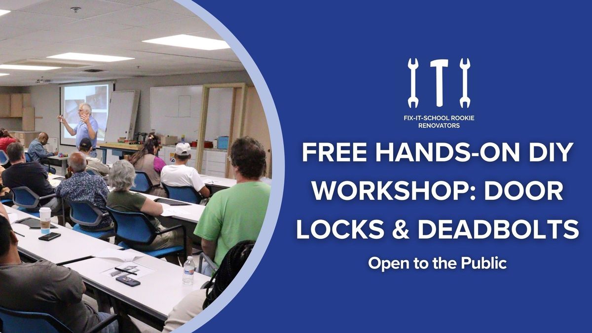 Free Hands-On DIY Workshop: Door Locks & Deadbolts Workshop