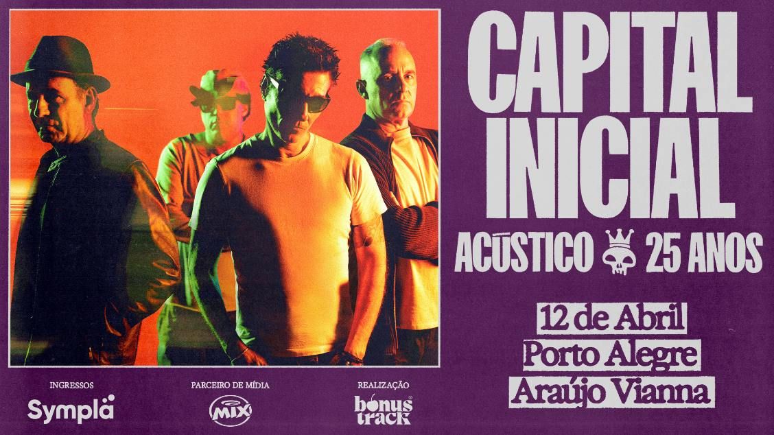 CAPITAL INICIAL "Ac\u00fastico MTV 25 Anos" no Ara\u00fajo Vianna | Porto Alegre\/RS