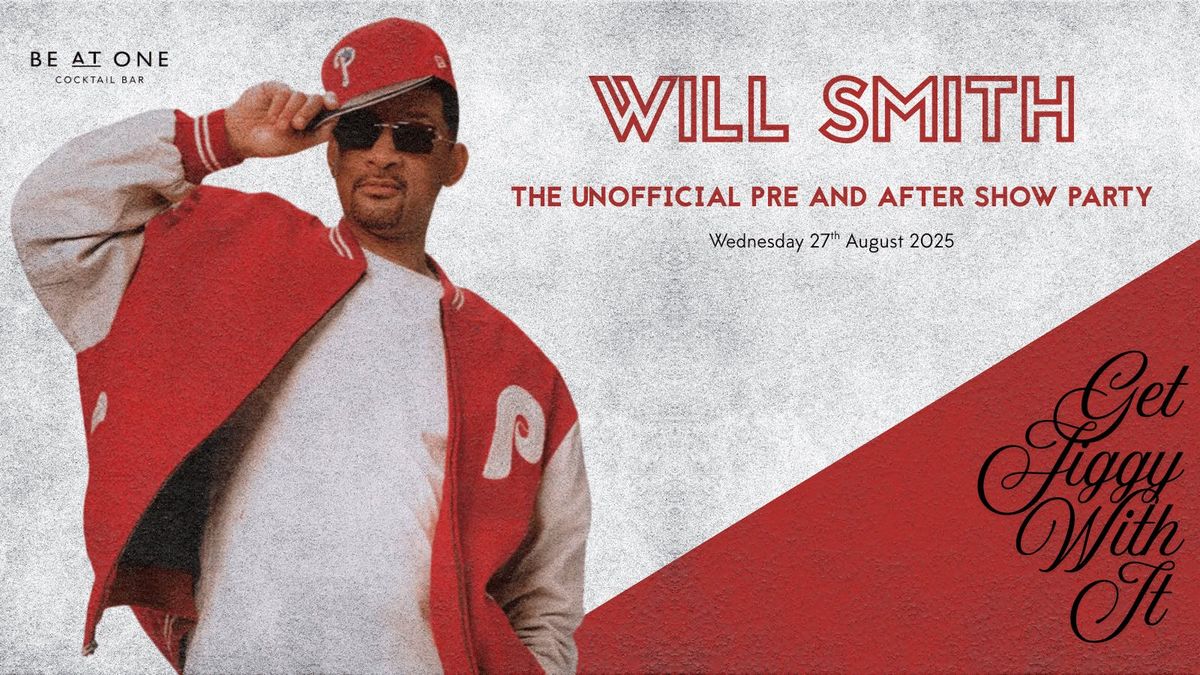 WILL SMITH - THE UNOFFICIAL PRE AND AFTER SHOW PARTY @ BE AT ONE MANCHESTER