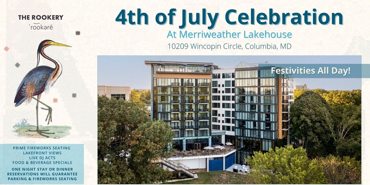 4th of July Fireworks Celebration at Merriweather Lakehouse!