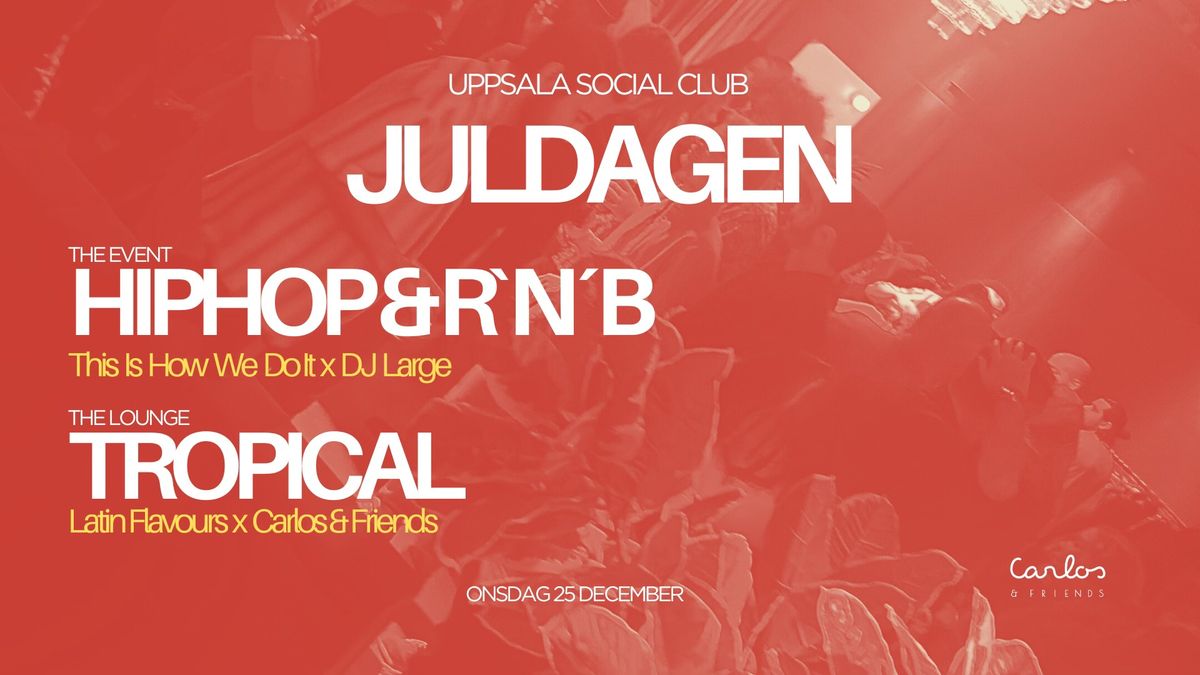 HipHop & R`n\u00b4B vs Tropical Fiesta - Juldagen p\u00e5 Uppsala Social Club!