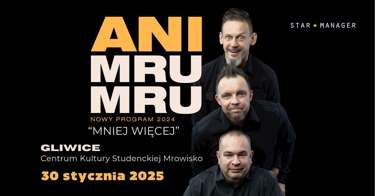 GLIWICE: Kabaret Ani Mru-Mru - "Mniej wi\u0119cej"