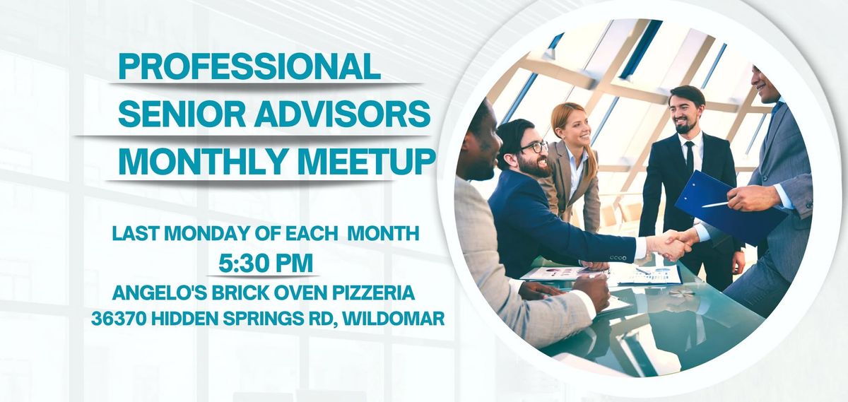 Professional Senior Advisors Mixer - Last Monday of every month