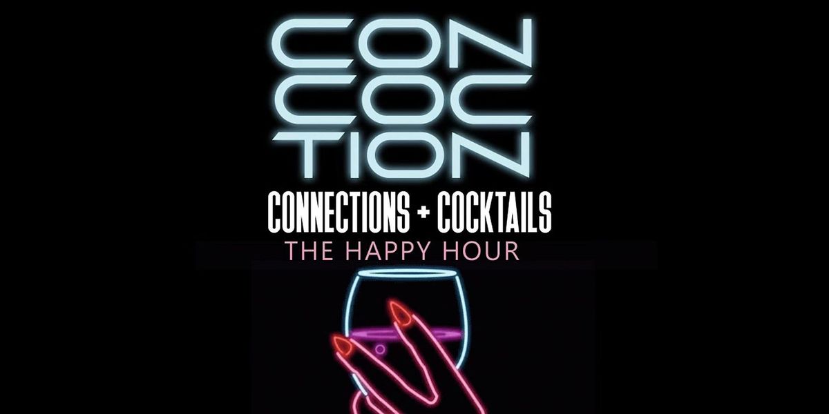 CONNECTIONS AND COCKTAILS THE HAPPY HOUR EXPERIENCE