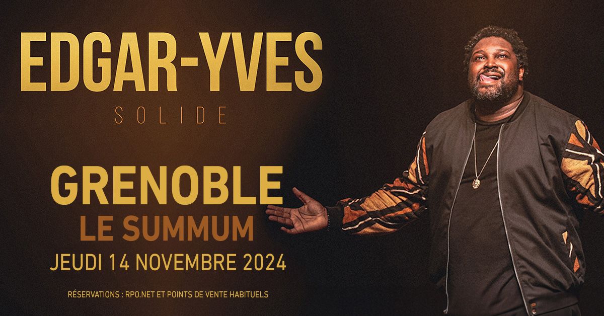 EDGAR-YVES \u2022 Le Summum, Grenoble \u2022 Jeudi 14 novembre 2024