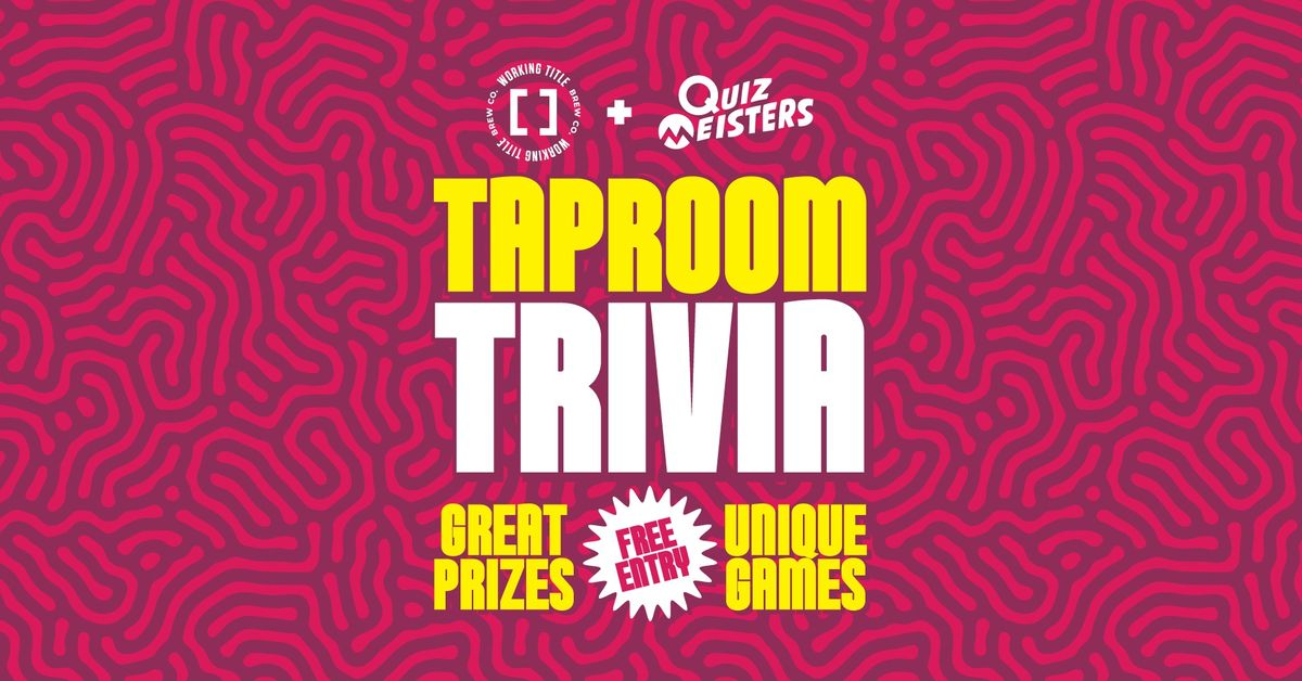 Taproom Trivia with QuizMeisters!