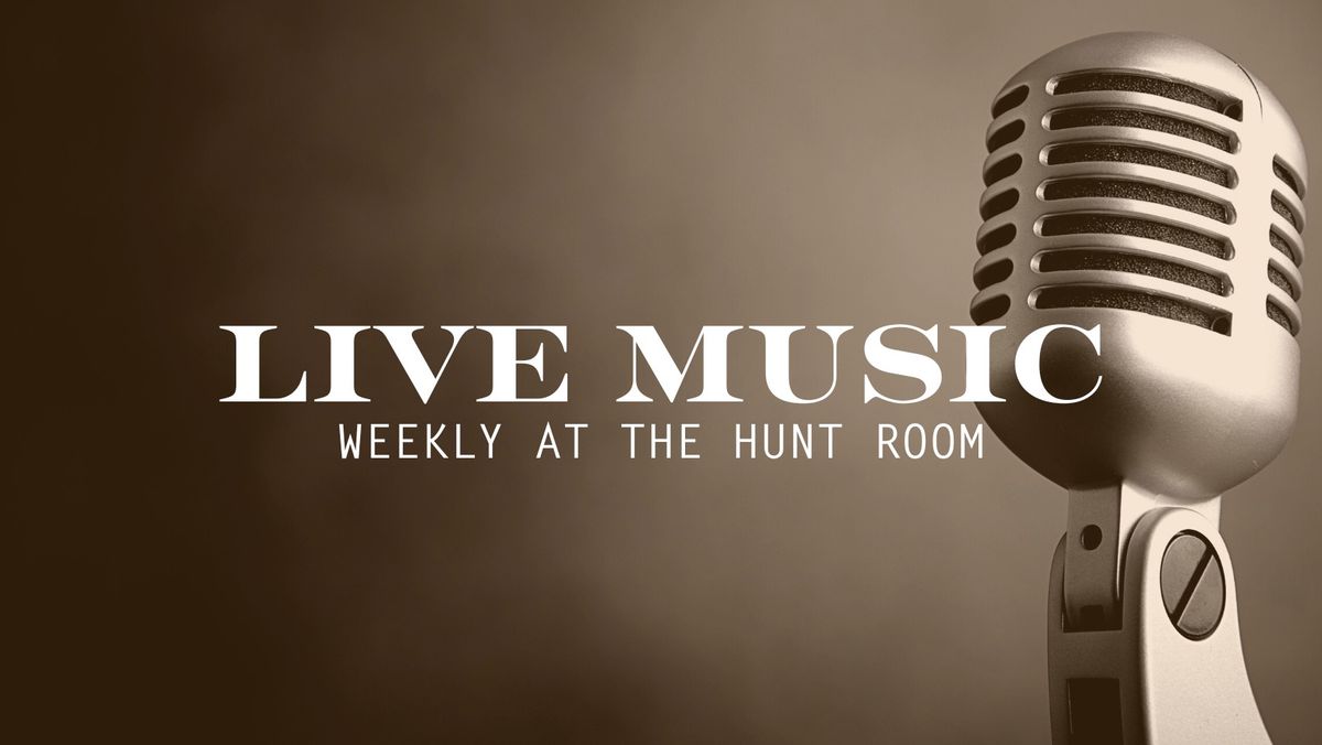 Live Entertainment at the Hunt Room