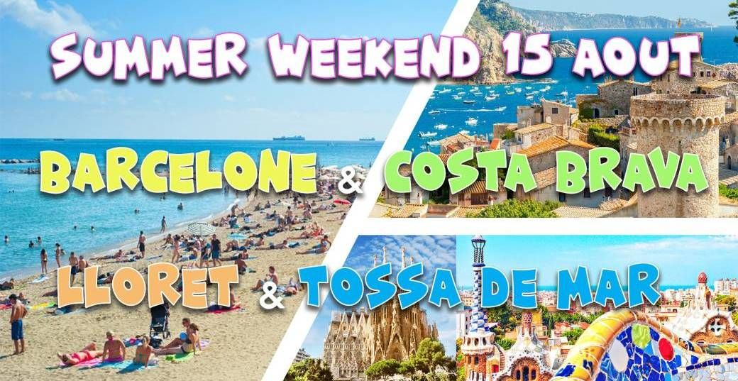 Summer Weekend Barcelone \u263c Lloret de Mar \u263c Tossa de Mar @Costa Brava 2024