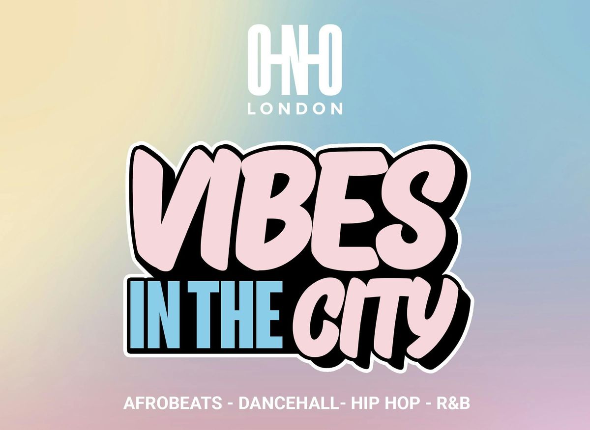 VIBES IN THE CITY - BRIXTON EDITION (FREE B4 10:30PM WITH A TICKET)