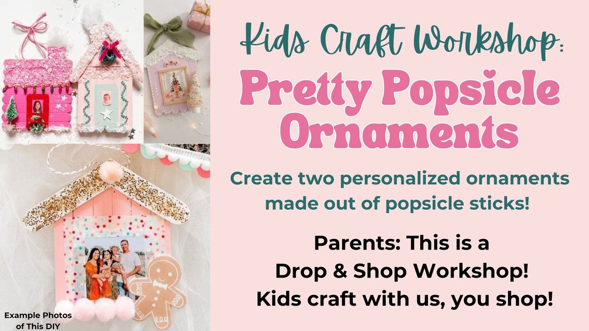 Kid's Craft Workshop: Pretty Popsicle Ornaments (ages 7+)